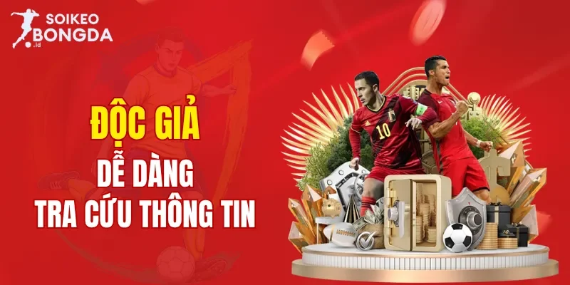 Độc giả dễ dàng tra cứu thông tin tại Soi Kèo Bóng Đá