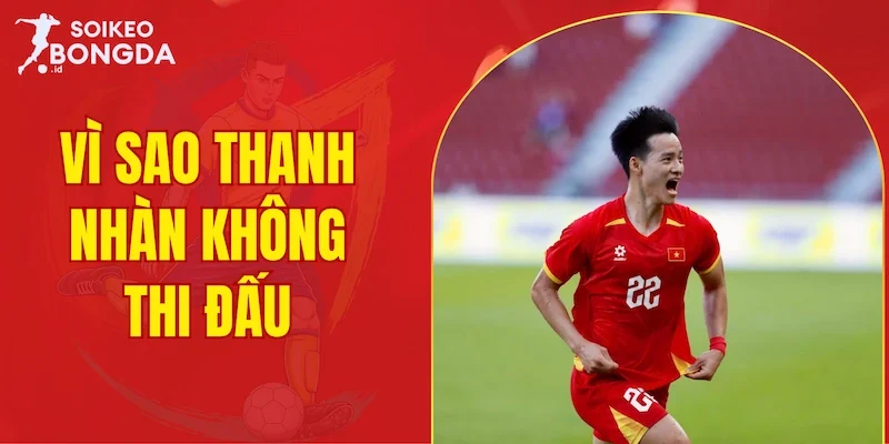 vì sao Thanh Nhàn không thi đấu
